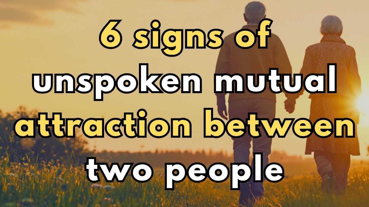 6 Signs Of Unspoken Mutual Attraction Between Two People