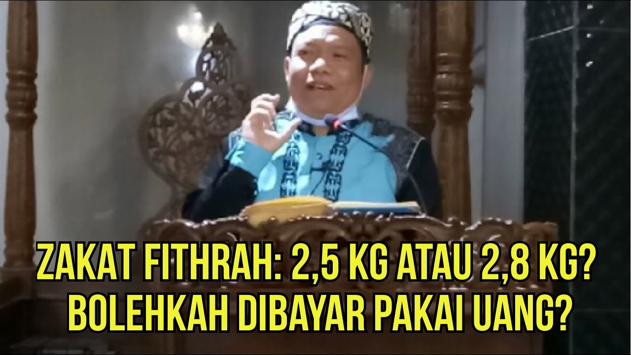 ZAKAT FITHRAH: 2,5 Kg ATAU 2,8 Kg?, BOLEHKAH DIHARGAKAN DENGAN UANG? ll Ustadz SUPARMAN ABDUL KARIM