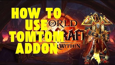 How to use TOMTOM addon in world of warcraft