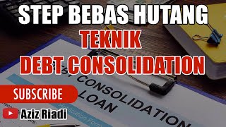 SETTLEKAN HUTANG DENGAN CARA DEBT CONSOLIDATION PART 1