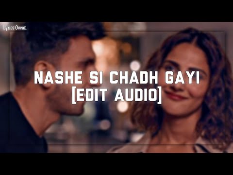 Nashe Si Chadh Gayi Edit Audio Lyrics Ocean 