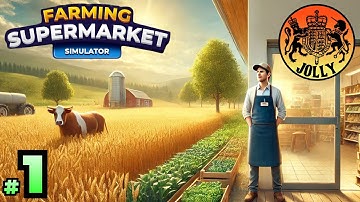 Farming Supermarket Simulator  |  Episode 1