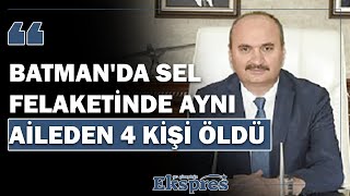 Batmanda Sel Felaketinde Aynı Aileden 4 Kişi Öldü Ekspres Haber