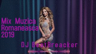 Mix Muzica Romaneasca Iulie 2019//DJ BeatBreacker//