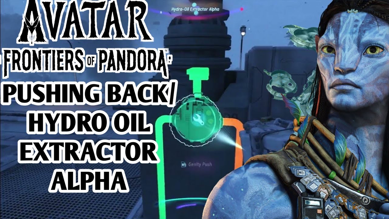 Avatar Frontiers Of Pandora Pushing Back Hydro Oil Extractor Alpha avatar-frontiers-of-pandora-pushing-back-hydro-oil-extractor-alpha