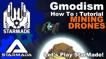 StarMade: Starmada - How to design a Mining-Drone - Ep 8