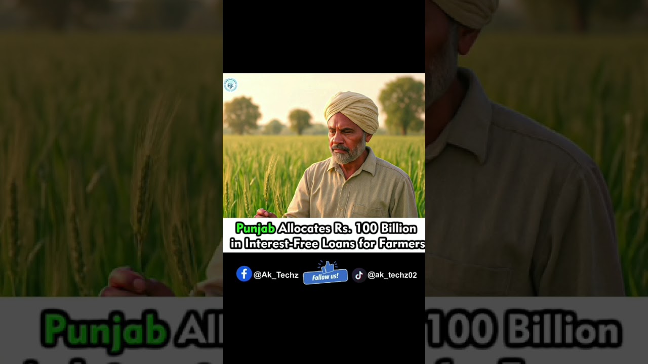 "Punjab Govt Announces 💰 Rs 100 Billion Interest-Free Loans for Farmers 🌾🇵🇰 