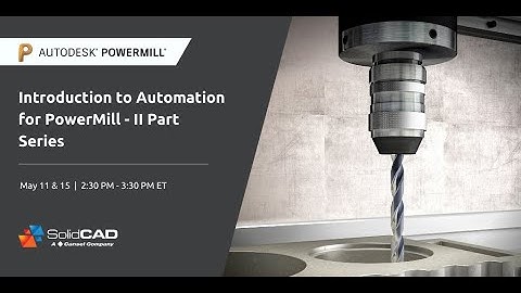 Introduction to Automation for PowerMill   II Part Series - Part 1