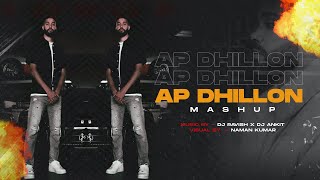 AP Dhillon Mashup | DJ Ravish & DJ Ankit | Brown Munde, Insane, Excuses &More | Naman Kumar