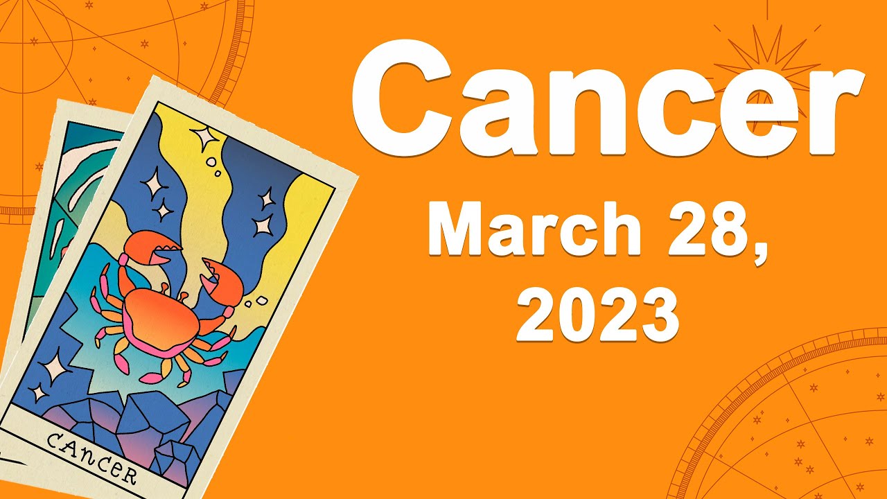 Cancer horoscope for today March 28 2023 ♋️ A Miracle On Your Way