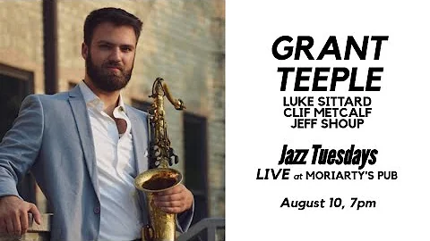 Jazz Tuesdays with Grant Teeple, Luke Sittard, Cli...