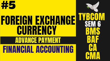#5 Accounting of Transaction of Foreign Currency TYBCOM SEM 6 | BAF | BMS