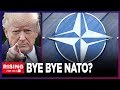 Trump Will PULL USA OUT OF NATO Should He Become President: Report