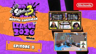 The Splatoon 3 North American League Show 2026 – Episode 8