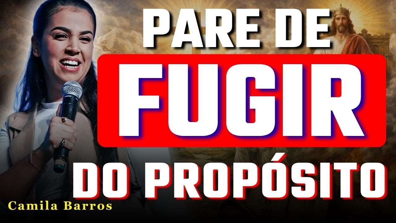 Pare de Fugir do Propósito e Aguente o Que Deus Te Confiou | Camila ...