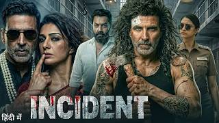 INCIDENT FULL ACTION MOVIE 2026 | Akshay Kumar | Bobby Deol | Keerthy Sures | Latest Bollywood Movie