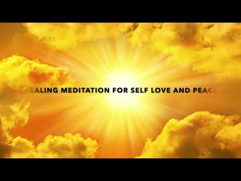 HEALING MEDITATION TO ALIGN WITH SELF LOVE AND PEACE
