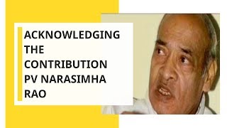 India Watch: Acknowledging the contribution of PV Narasimha Rao