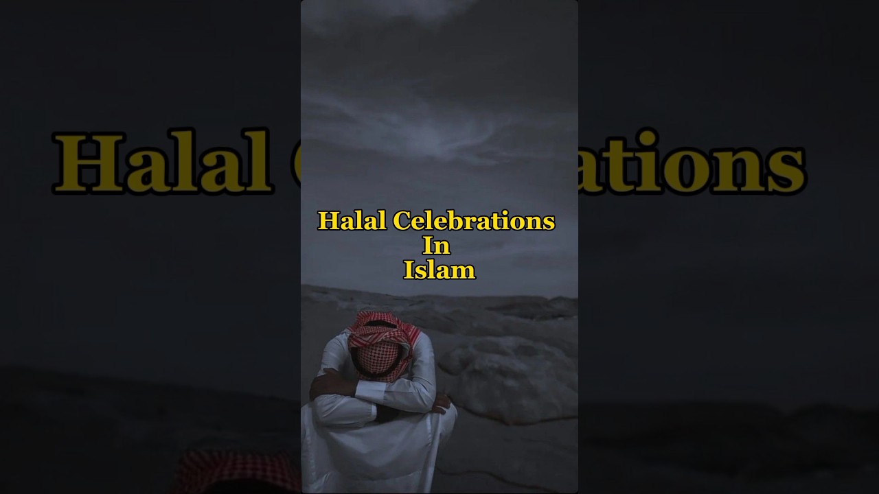 Halal celebrations in Islam 🌸 