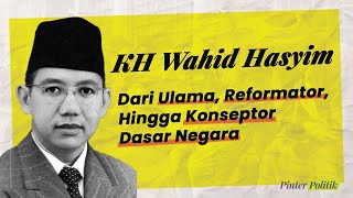 KH Wahid Hasyim: From Ulama, Reformer, to Conceptualizer of the State's Foundations