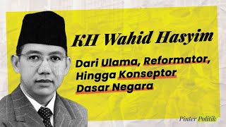 KH Wahid Hasyim: Dari Ulama, Reformator, Hingga Konseptor Dasar Negara