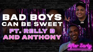 The After Zarty (EP.212) ft. Relly B & Anthony - Bad Boys Can Be Sweet 🍭