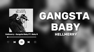 Hellmerry, Baby G - Gangsta Baby (Lyrics)