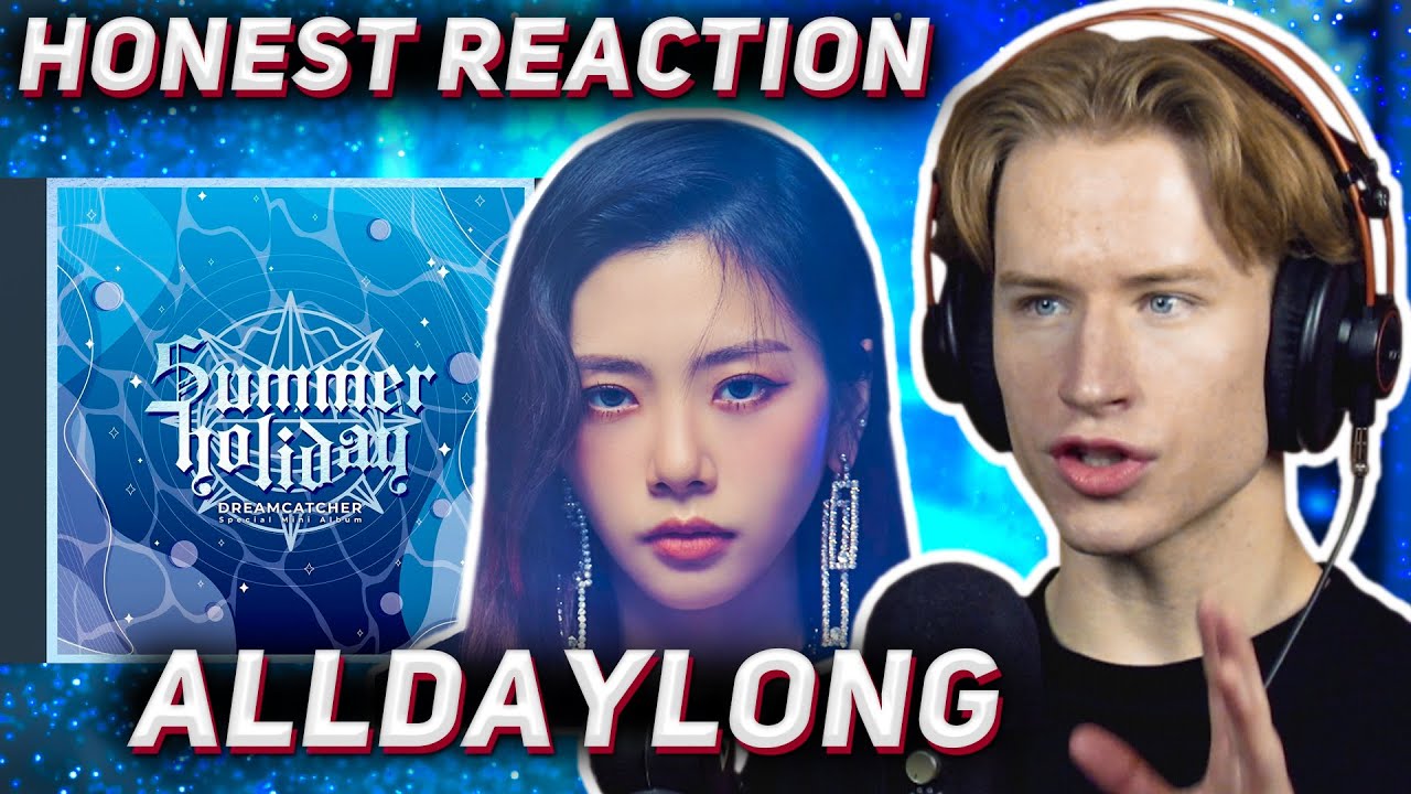 HONEST REACTION to Dreamcatcher - 'Alldaylong'