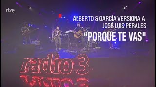 Alberto & Garcia - "Porque Te Vas" (Los Conciertos Radio 3 /Especial Versiones)