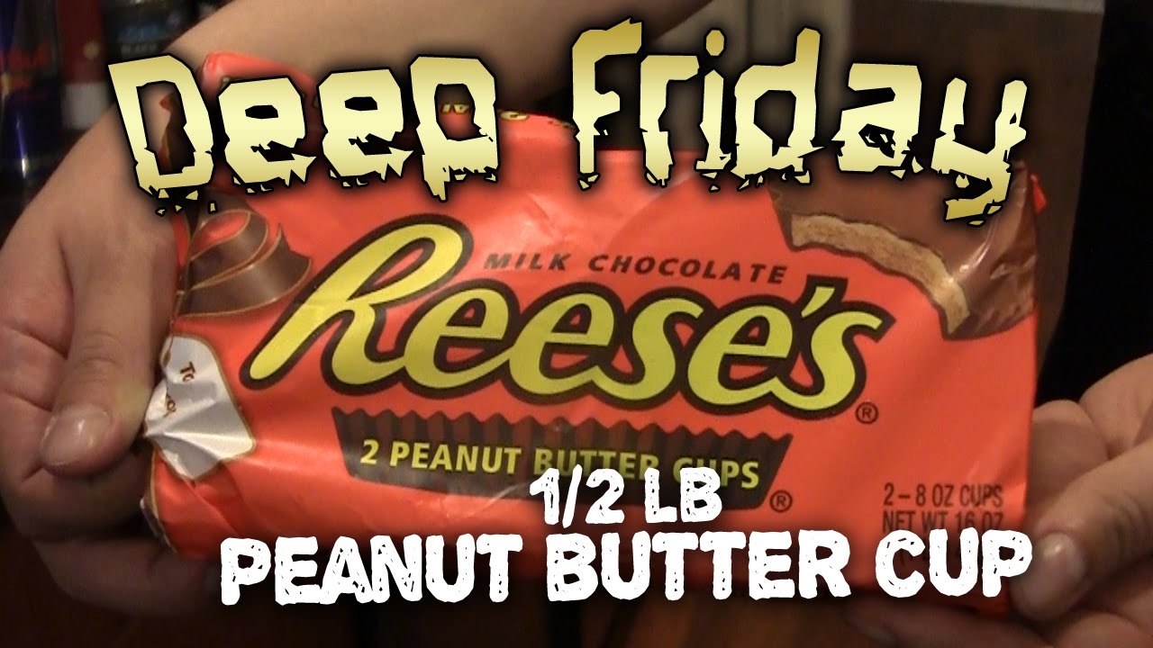 Deep Fried 1/2 Lb Peanut Butter Cup - Deep Friday Ep.4