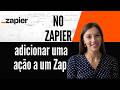 Como adicionar uma ação a um Zap no Zapier
