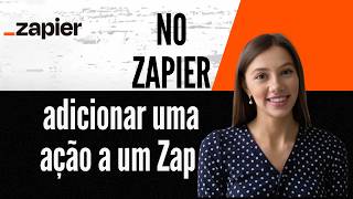 Como adicionar uma ação a um Zap no Zapier