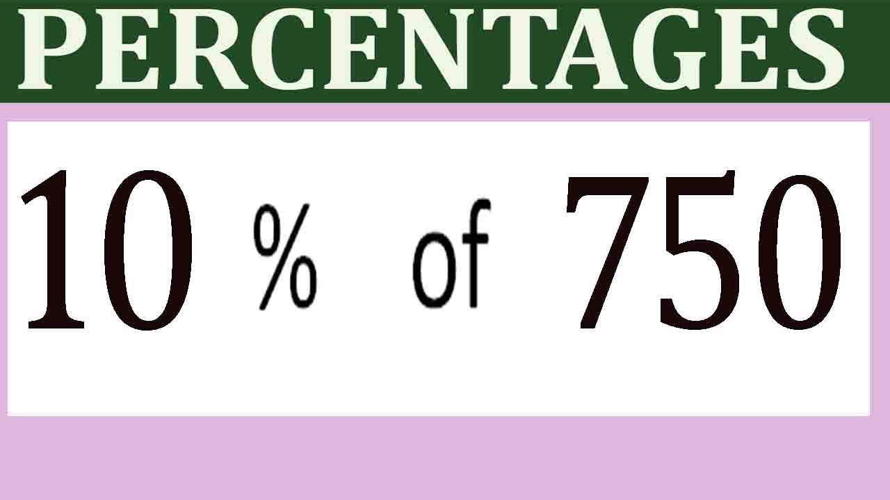 Percentages     10      Percentage(%)    of   750