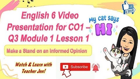 MELC-BASED COT ENGLISH 6  Q3 Video Lesson Presentation    MAKE A STAND ON AN INFORMED OPINION