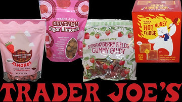 Trader Joe’s: Strawberry Yogurt & Cinnamon Sugar Almonds, Strawberry Gummy Candy, Hot Honey Fudge