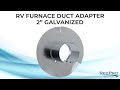 RV Furnace Duct Adapter 2" Galvanized