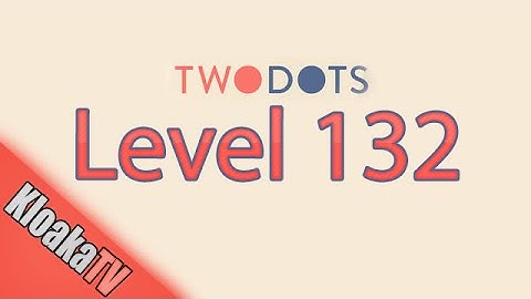 TwoDots Level 132 Gameplay Playthrough