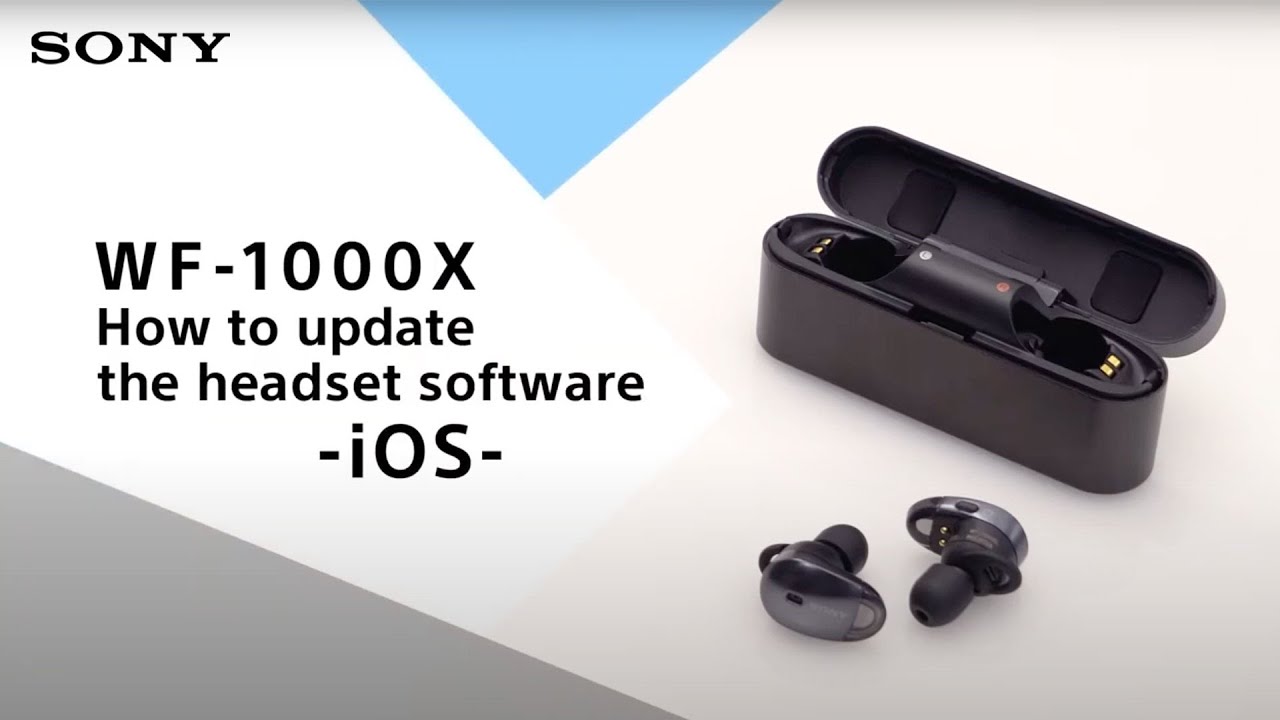 WF-1000X How to update the headset software - iOS - YouTube