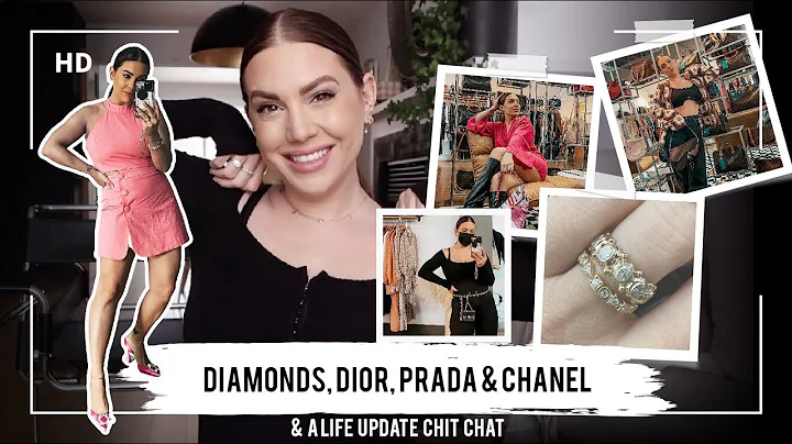 DIAMONDS, DIOR, PRADA, CHANEL & A LIFE UPDATE | ME...