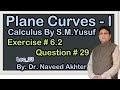 Plane Curves I, Calculus by S.M. Yusuf, Exercise 6.2, Question number 29. Lec-33 (Urdu/Hindi)
