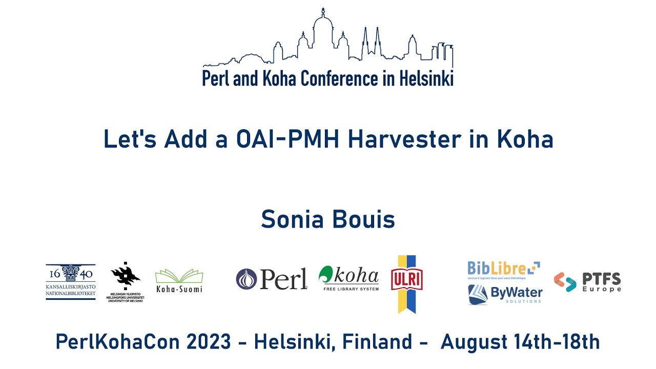 Sonia Bouis: Let's Add a OAI-PMH Harvester in Koha | PerlKohaCon 2023