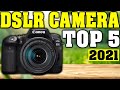 TOP 5: Best DSLR Camera 2021