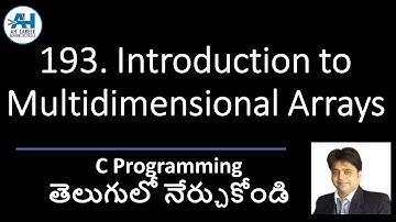 193. Introduction to Multidimensional Array | C Programming in Telugu