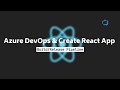 Azure DevOps & Create React App : Build/Release Pipeline