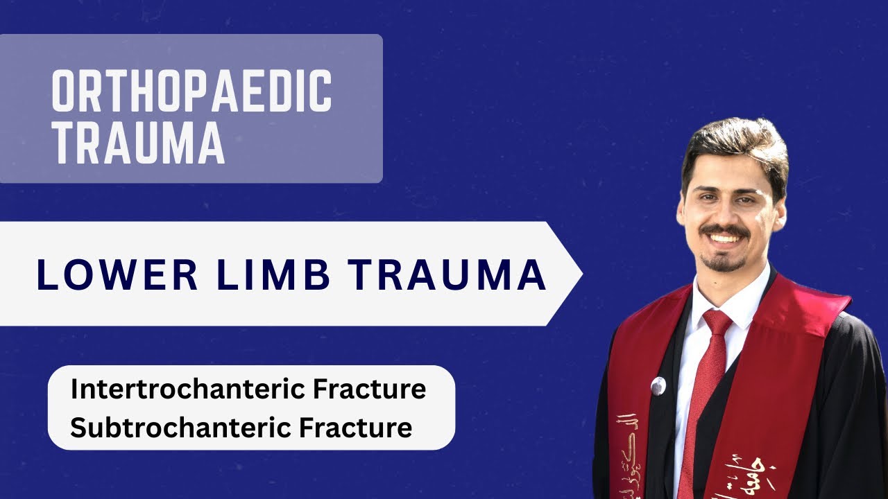 Intertrochanteric, Subtrochanteric Fractures شرح 