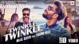 (LYRiCS)Twinkle Twinkle   Bilal Saeed Ft. Young Desi Lyrical Video HD