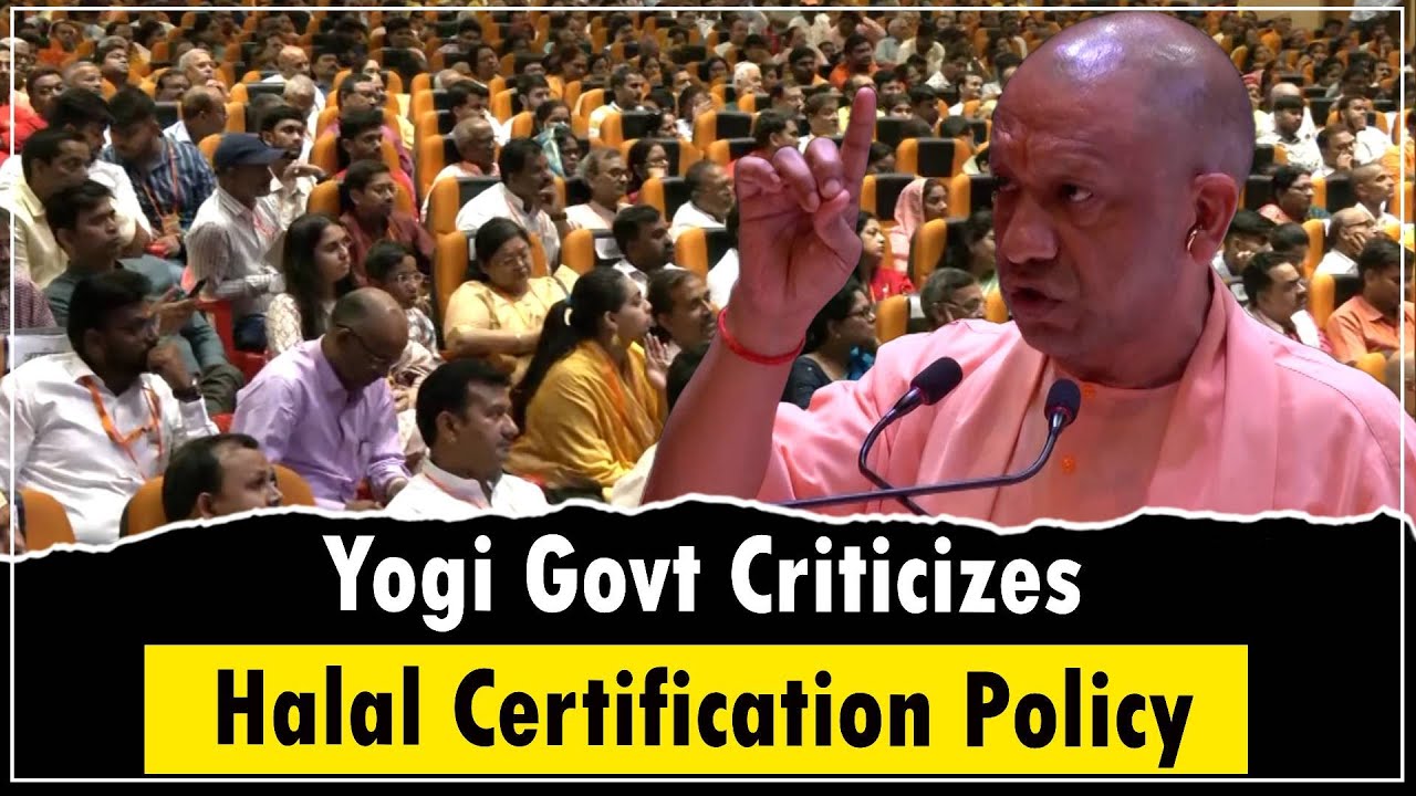 CM Yogi Takes Strong Stand on Halal Certification, ₹25,000 Crore Linked to Terror & Love Jihad
