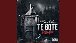 Te Bote (Remix) - Kroy Wen
