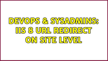 DevOps & SysAdmins: IIS 8 URL Redirect on site level