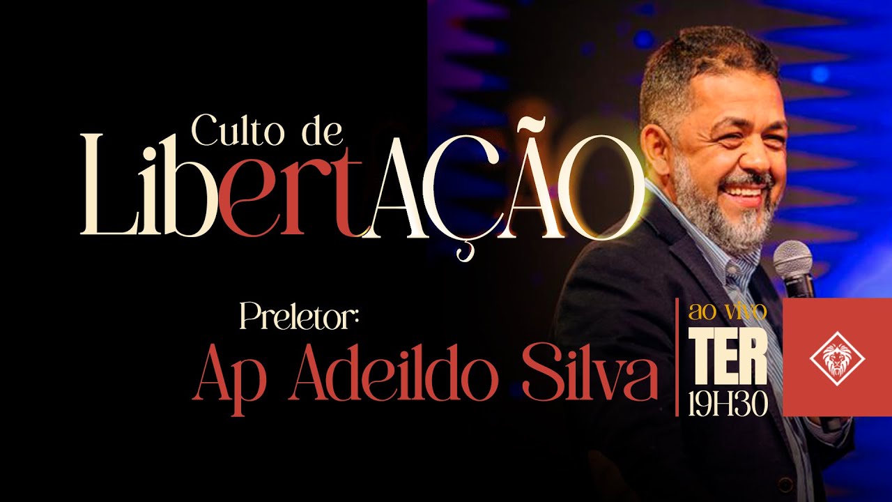 CULTO DE LIBERTAÇÃO - AP. ADEILDO SILVA